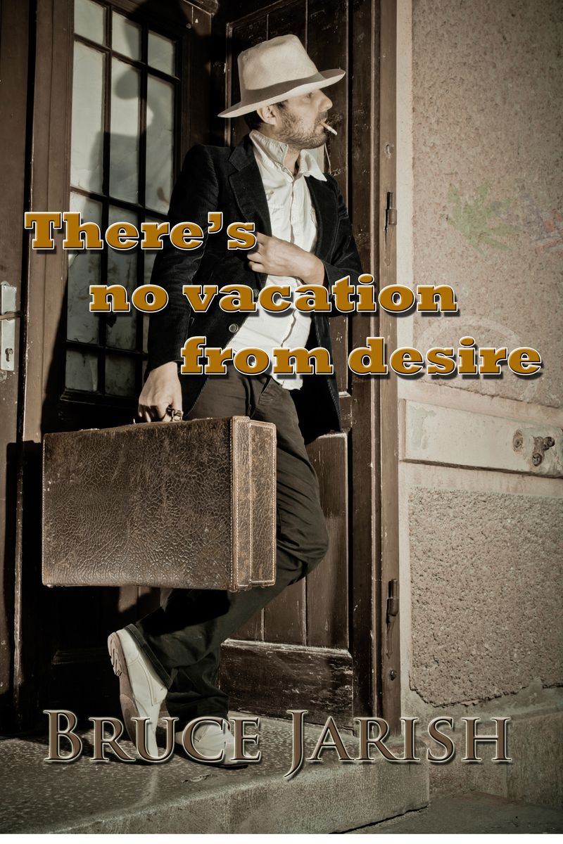 There’s No Vacation From Desire book cover